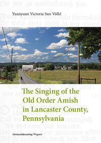 Vorderes Coverbild The Singing of the Old Order Amish in Lancaster County, Pennsylvania