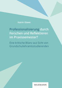 Vorderes Coverbild Professionalisierung durch Forschen und Reflektieren im Praxissemester?