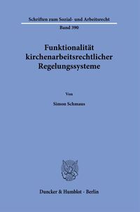 Vorderes Coverbild Funktionalität kirchenarbeitsrechtlicher Regelungssysteme