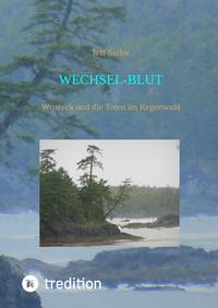 Vorderes Coverbild Wechsel-Blut - Kriminaler Roman von der Olympic Peninsula