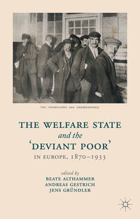 Vorderes Coverbild The Welfare State and the 'Deviant Poor' in Europe, 1870-1933