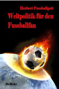 Vorderes Coverbild Weltpolitik für den Fussballfan