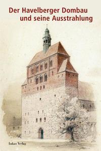 Vorderes Coverbild Der Havelberger Dombau und seine Ausstrahlung