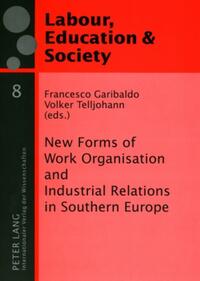 Vorderes Coverbild New Forms of Work Organisation and Industrial Relations in Southern Europe