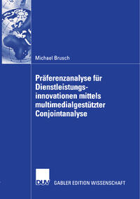 Vorderes Coverbild Präferenzanalyse für Dienstleistungsinnovationen mittels multimedialgestützter Conjointanalyse