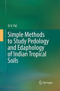 Vorderes Coverbild Simple Methods to Study Pedology and Edaphology of Indian Tropical Soils