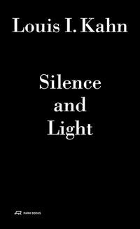 Vorderes Coverbild Louis I. Kahn – Silence and Light