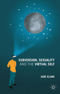 Vorderes Coverbild Subversion, Sexuality and the Virtual Self