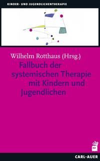 Vorderes Coverbild Fallbuch der Systemischen Therapie mit Kindern und Jugendlichen