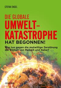 Vorderes Coverbild Die globale Umweltkatastrophe hat begonnen!