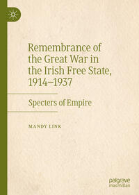 Vorderes Coverbild Remembrance of the Great War in the Irish Free State, 1914–1937