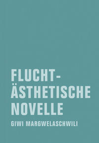 Vorderes Coverbild Fluchtästhetische Novelle