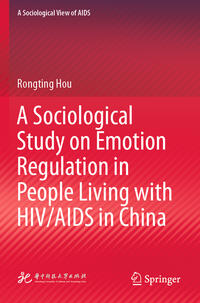 Vorderes Coverbild A Sociological Study on Emotion Regulation in People Living with HIV/AIDS in China