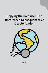 Vorderes Coverbild Copying the Colonizer: The Unforeseen Consequences of Decolonization
