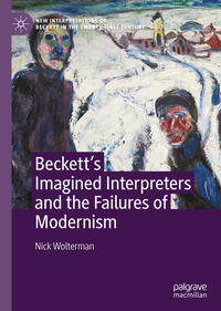 Vorderes Coverbild Beckett’s Imagined Interpreters and the Failures of Modernism