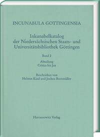 Vorderes Coverbild Incunabula Gottingensia. Inkunabelkatalog der Niedersächsischen Staats-... / Abteilung Critica bis Jus