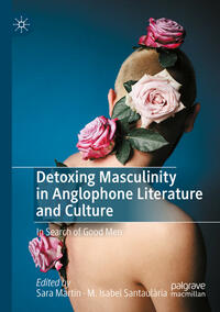 Vorderes Coverbild Detoxing Masculinity in Anglophone Literature and Culture