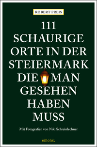 Vorderes Coverbild 111 schaurige Orte in der Steiermark, die man gesehen haben muss