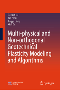 Vorderes Coverbild Multi-physical and Non-orthogonal Geotechnical Plasticity Modeling and Algorithms