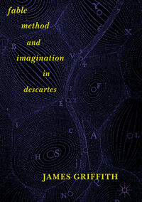 Vorderes Coverbild Fable, Method, and Imagination in Descartes