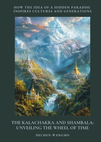 Vorderes Coverbild The Kalachakra and Shambala: Unveiling the Wheel of Time