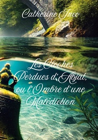 Vorderes Coverbild Les cloches perdues d'Abjat, ou l'ombre d'une malédiction