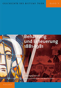 Vorderes Coverbild Geschichte des Bistums Trier / Beharrung und Erneuerung 1881-1981