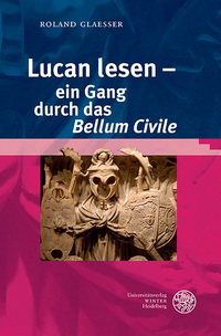 Vorderes Coverbild Lucan lesen – ein Gang durch das ‚Bellum Civile‘