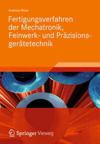 Vorderes Coverbild Fertigungsverfahren der Mechatronik, Feinwerk- und Präzisionsgerätetechnik