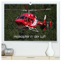 Vorderes Coverbild Helikopter in der Luft (hochwertiger Premium Wandkalender 2025 DIN A2 quer), Kunstdruck in Hochglanz