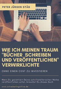 Vorderes Coverbild Wie ich meinen Traum, „Bücher schreiben und veröffentlichen“, verwirklichte!