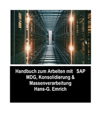 Vorderes Coverbild SAP Master Data Governance – Consolidation &amp; Massenverarbeitung mit SAP DQM (Data Quality Management )- Best Practices Handbuch mit Anwendungsbeispielen