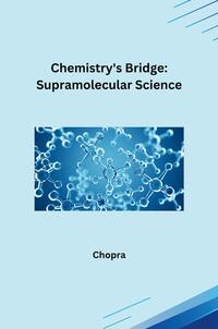 Vorderes Coverbild Chemistry's Bridge: Supramolecular Science