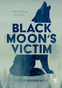 Vorderes Coverbild Black Moon's Victim - Geschundener Wolf