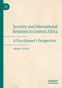 Vorderes Coverbild Security and International Relations in Central Africa