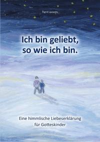 Vorderes Coverbild Ich bin geliebt, so wie ich bin