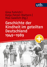Vorderes Coverbild Geschichte der Kindheit im geteilten Deutschland 1949–1989