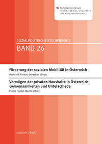 Vorderes Coverbild Förderung der sozialen Mobilität in Österreich; Vermögen der privaten Haushalte in Österreich: Gemeinsamkeiten und Unterschiede