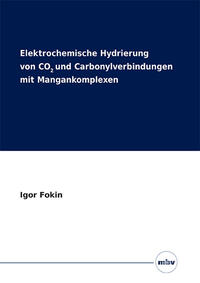 Vorderes Coverbild Elektrochemische Hydrierung von CO2 und Carbonylverbindungen mit Mangankomplexen