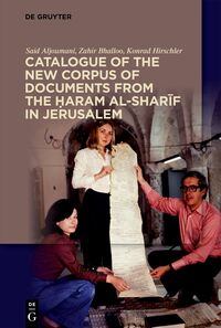 Vorderes Coverbild Catalogue of the New Corpus of Documents from the ?aram al-sharif in Jerusalem