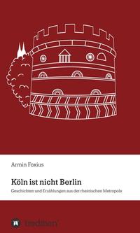 Vorderes Coverbild Köln ist nicht Berlin