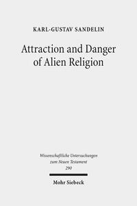 Vorderes Coverbild Attraction and Danger of Alien Religion