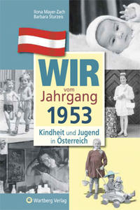 Vorderes Coverbild Wir vom Jahrgang 1953 - Kindheit und Jugend in Österreich