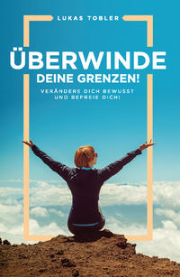 Vorderes Coverbild Überwinde deine Grenzen!