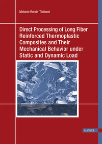 Vorderes Coverbild Direct Processing of Long Fiber Reinforced Thermoplastic Composites and their Mechanical Behavior under Static and Dynamic Load