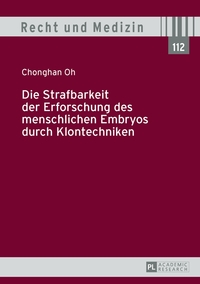 Vorderes Coverbild Die Strafbarkeit der Erforschung des menschlichen Embryos durch Klontechniken