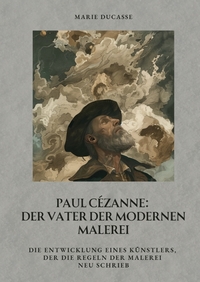 Vorderes Coverbild Paul Cézanne: Der Vater der modernen Malerei