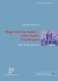 Vorderes Coverbild Wege nach Sarmatien – Zehn Kapitel Preussenland
