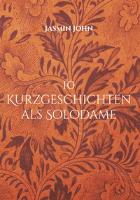 Vorderes Coverbild 10 Kurzgeschichten als Solodame