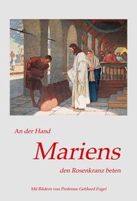 Vorderes Coverbild An der Hand Mariens den Rosenkranz beten
